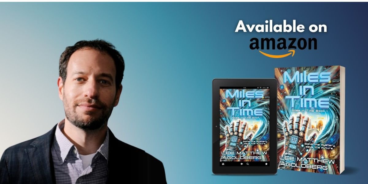Writing Between Genres: A Conversation with Lee Matthew Goldberg on Miles in Time and the Shift to Young Adult Fiction