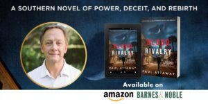 When Law Meets Storytelling: Paul Attaway’s ‘Blood Rivalry’