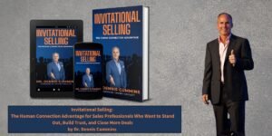 Why Most Outreach Gets Ignored Instantly: Dennis Cummins on the Power of Invitational Selling