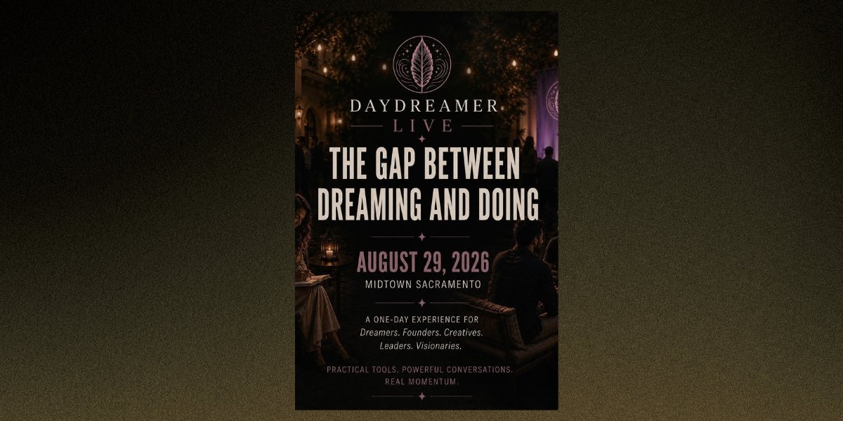 Daydreamer Live Sacramento Brings Leaders, Creatives, and Entrepreneurs Together for an Immersive Growth Experience